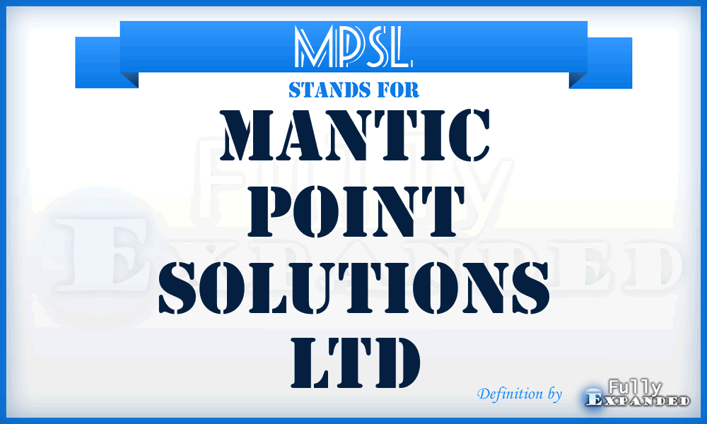 MPSL - Mantic Point Solutions Ltd