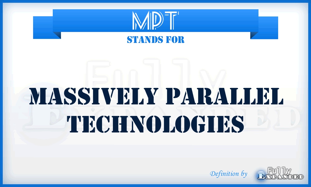 MPT - Massively Parallel Technologies