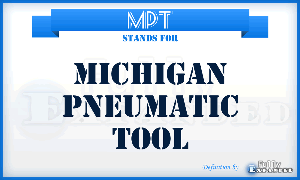 MPT - Michigan Pneumatic Tool