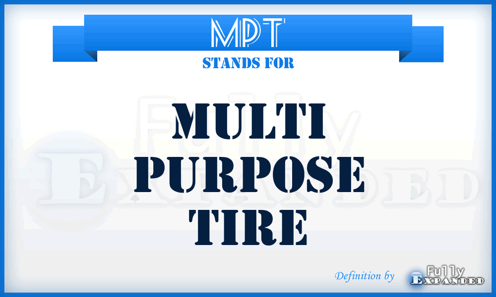 MPT - Multi Purpose Tire
