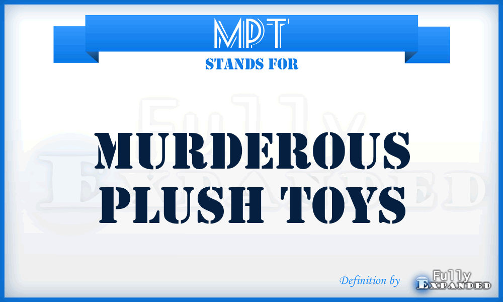 MPT - Murderous Plush Toys