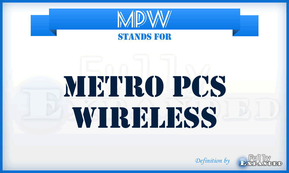 MPW - Metro Pcs Wireless