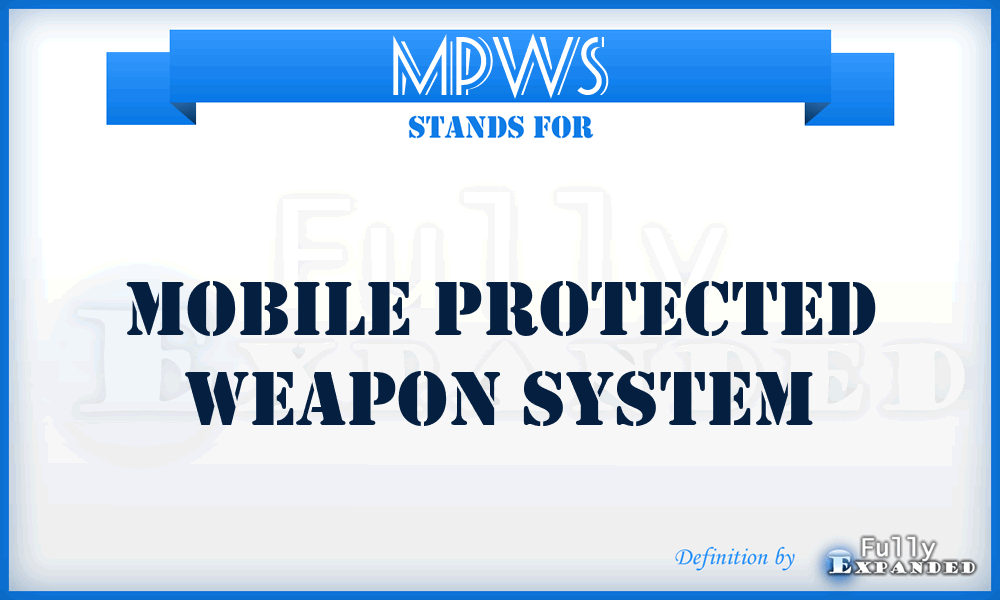 MPWS - Mobile Protected Weapon System