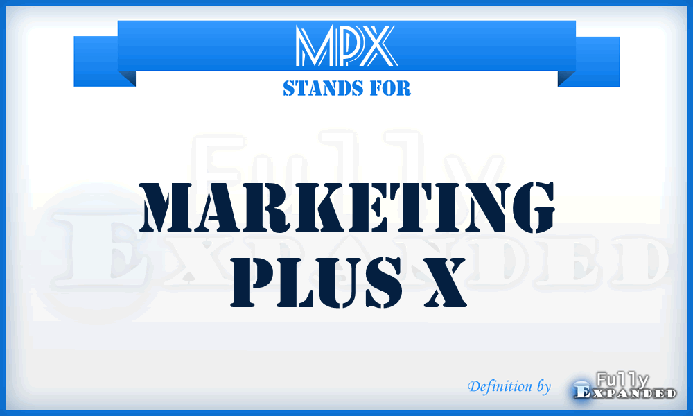 MPX - Marketing Plus X