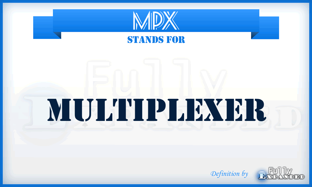 MPX - multiplexer