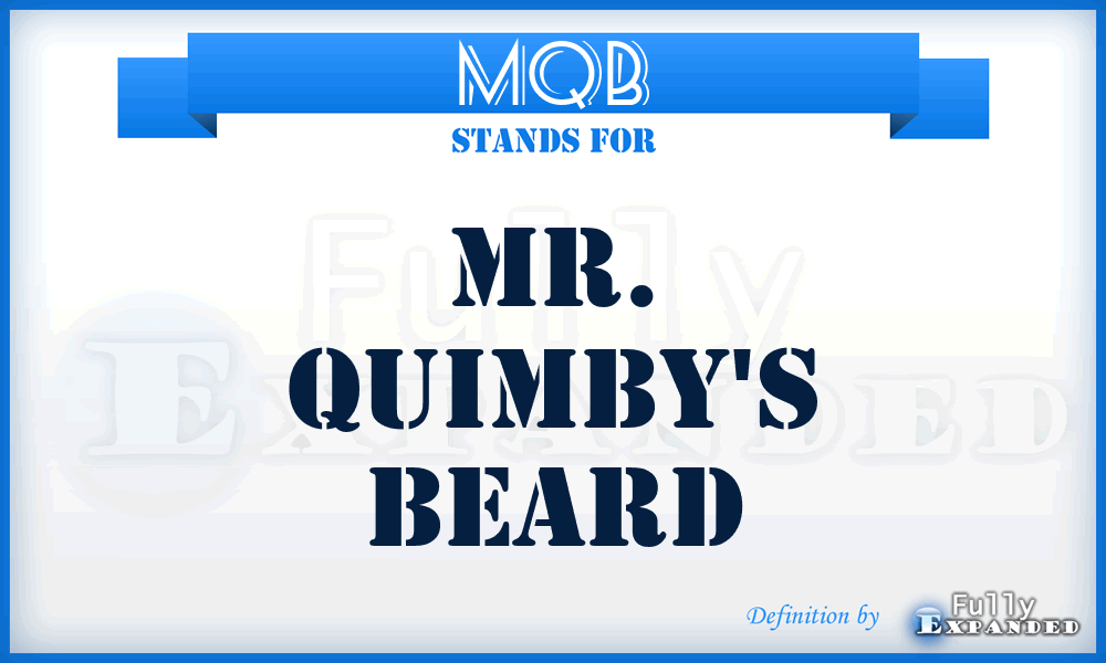 MQB - Mr. Quimby's Beard