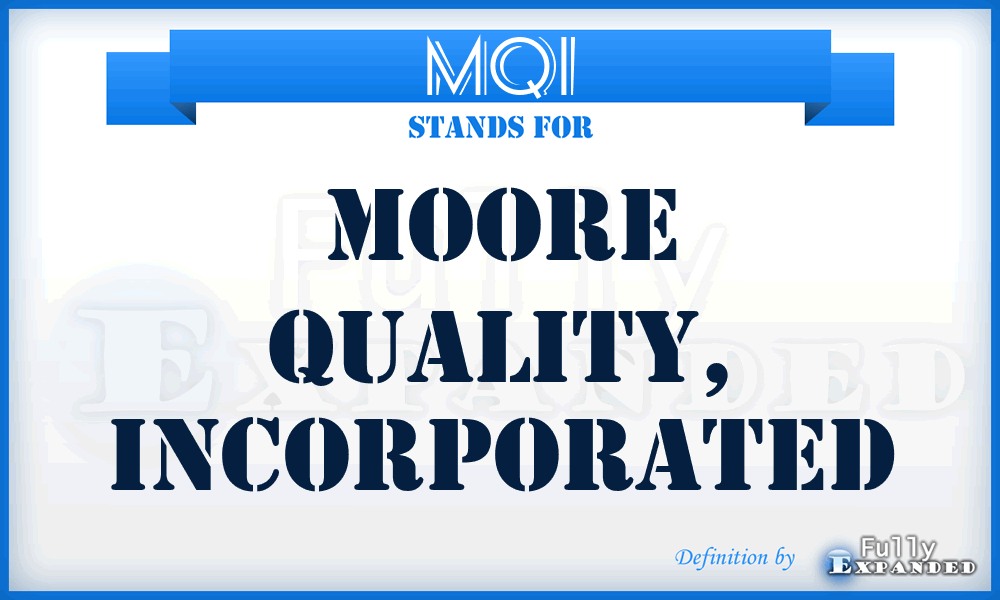 MQI - Moore Quality, Incorporated