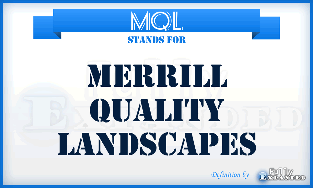 MQL - Merrill Quality Landscapes
