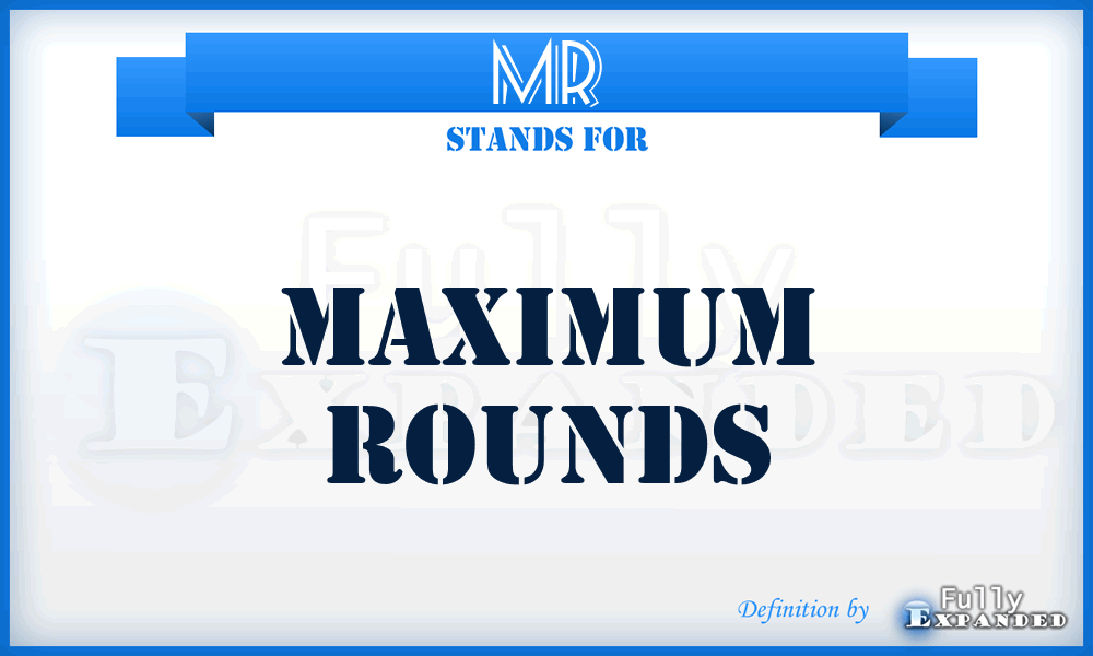 MR - Maximum Rounds