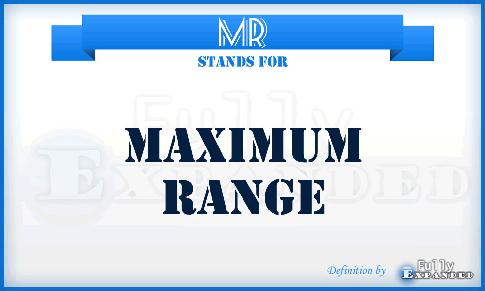MR - Maximum Range