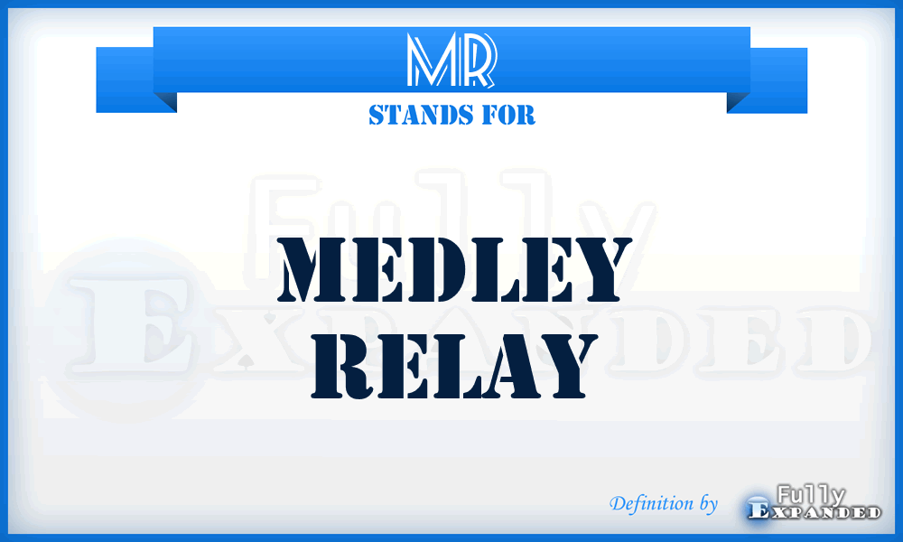 MR - Medley Relay