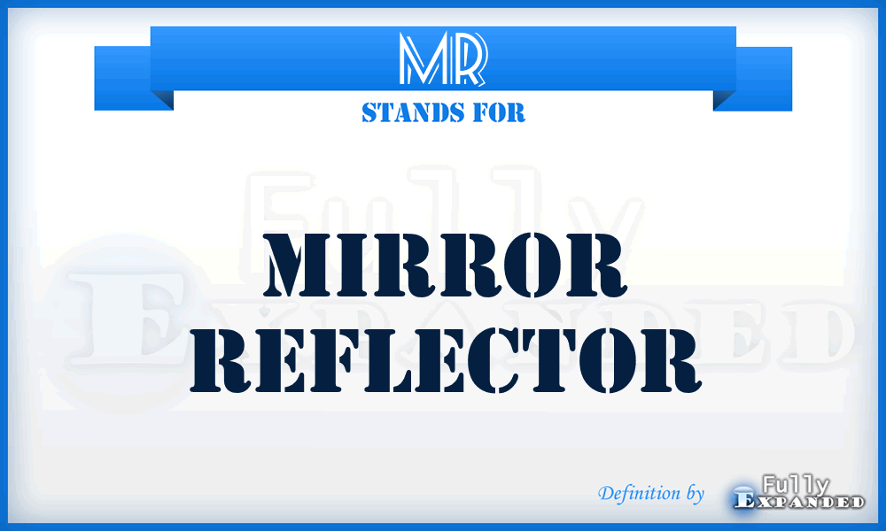 MR - Mirror Reflector