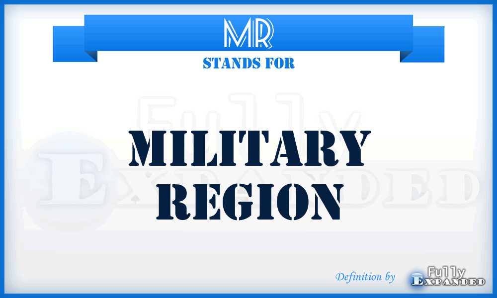 MR - military region