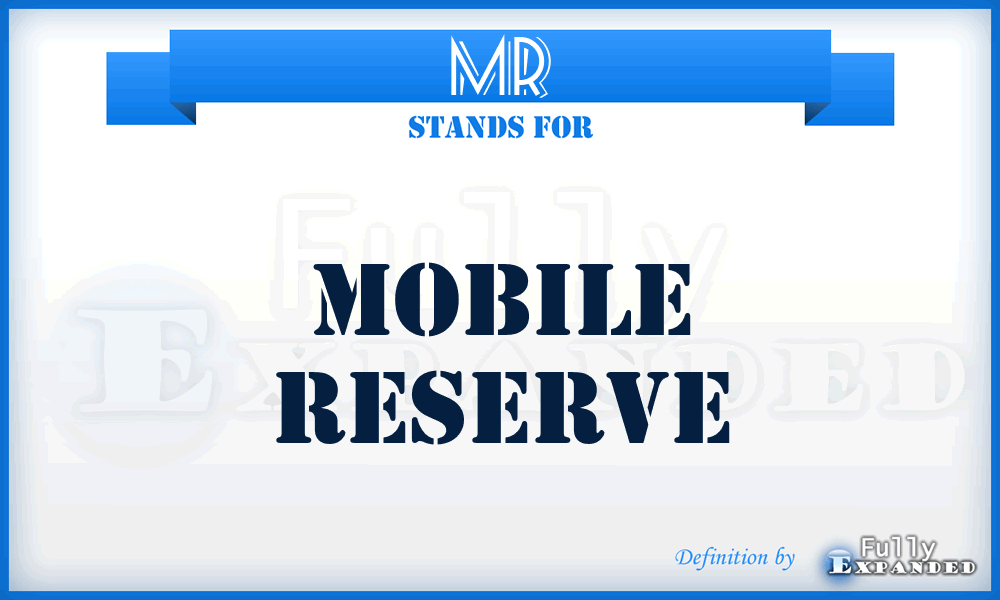 MR - mobile reserve
