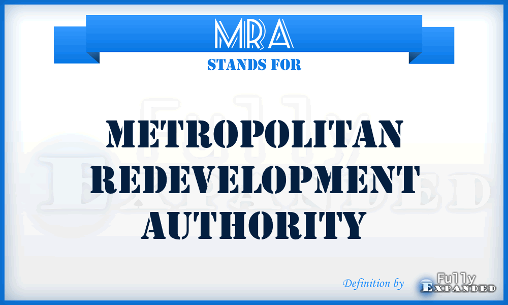 MRA - Metropolitan Redevelopment Authority