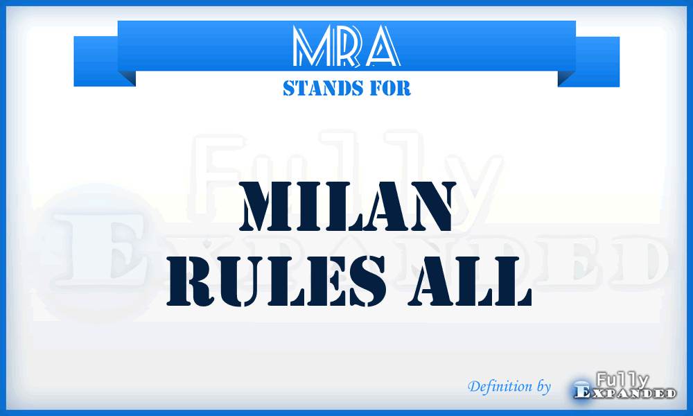 MRA - Milan Rules All