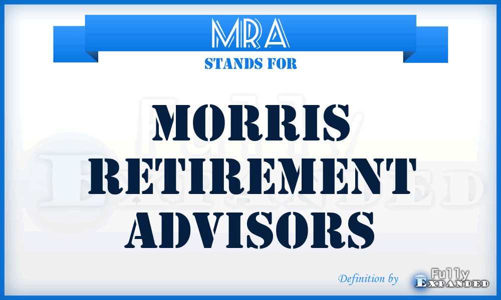 MRA - Morris Retirement Advisors
