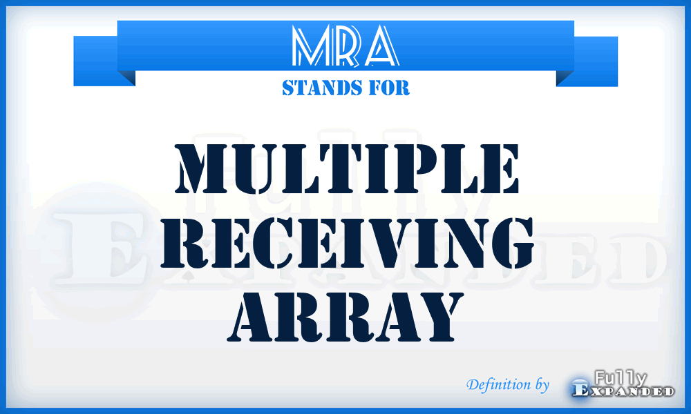 MRA - Multiple Receiving Array