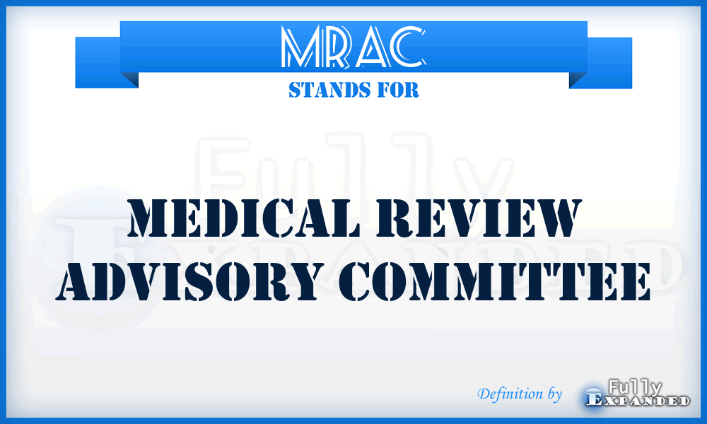 MRAC - Medical Review Advisory Committee