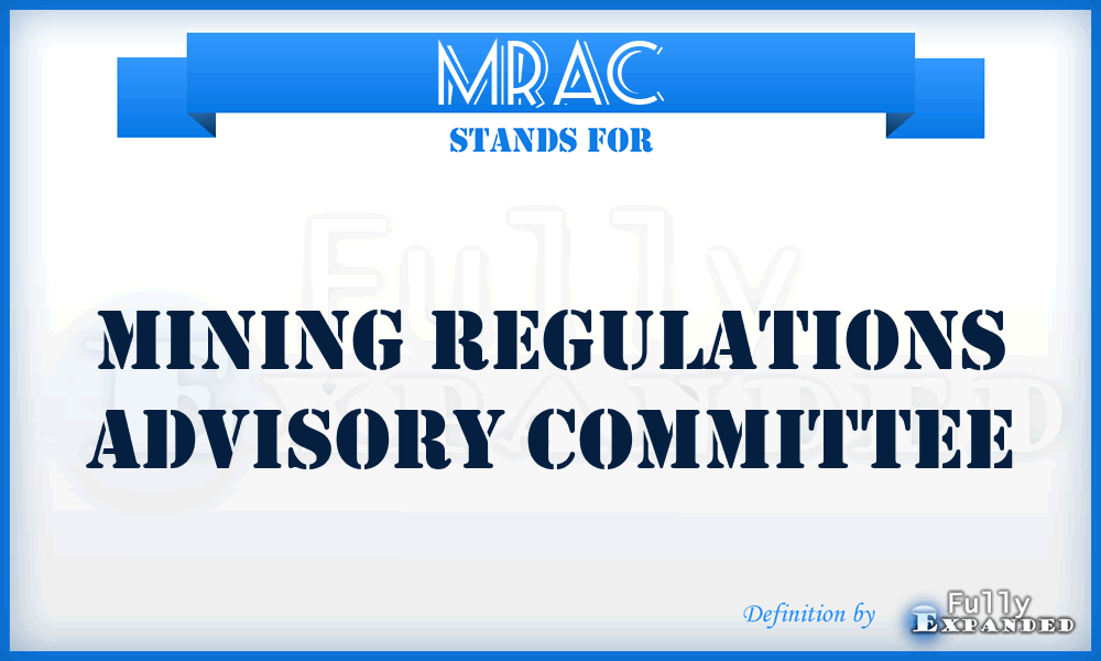 MRAC - Mining Regulations Advisory Committee