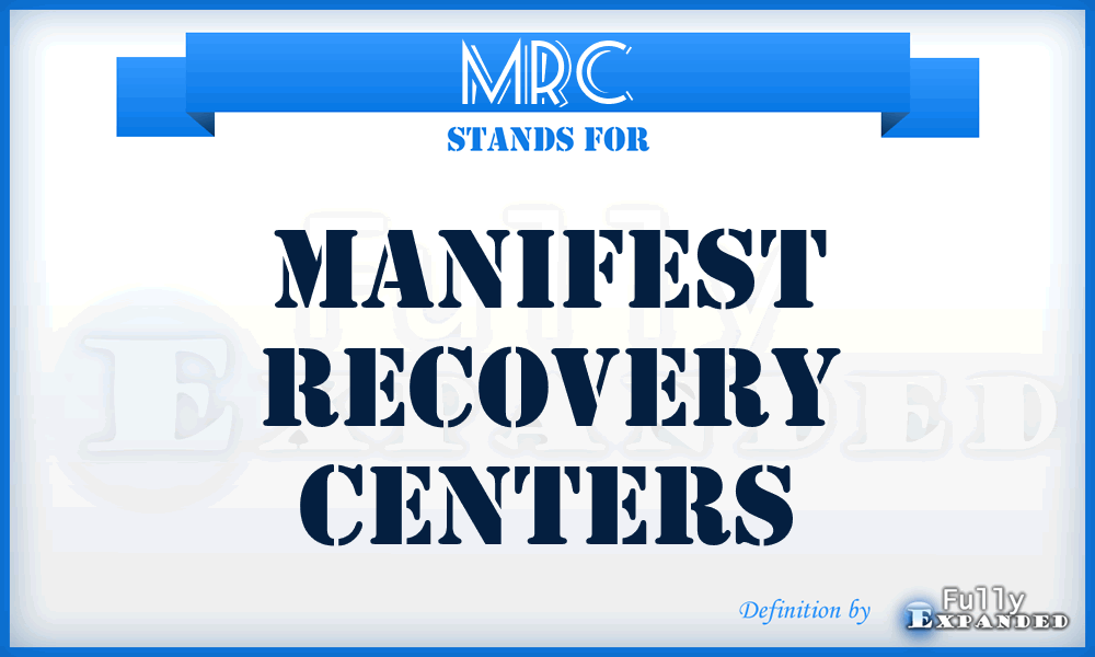 MRC - Manifest Recovery Centers