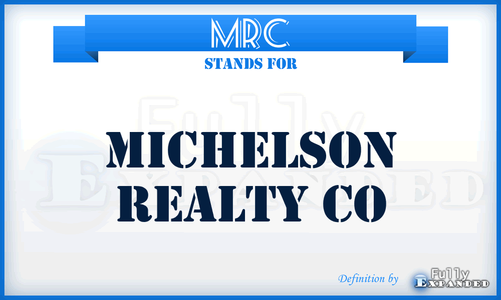 MRC - Michelson Realty Co