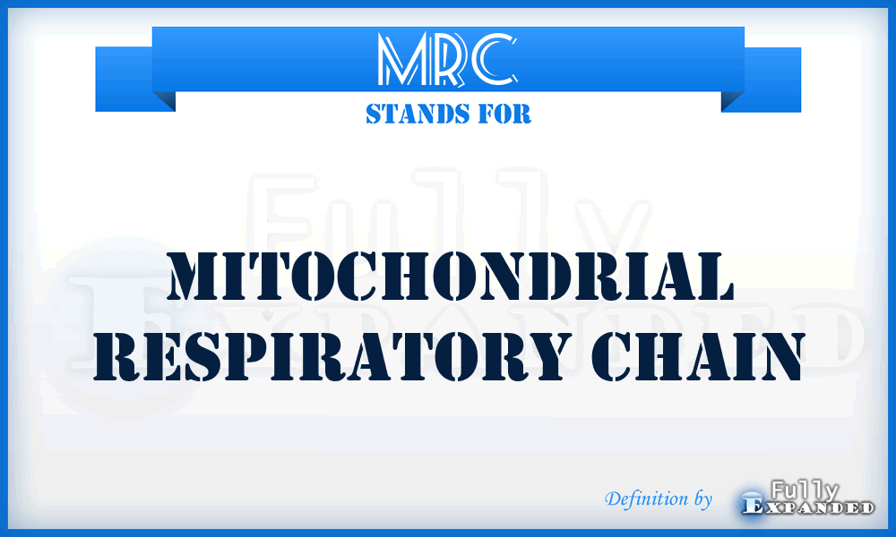 MRC - Mitochondrial Respiratory Chain