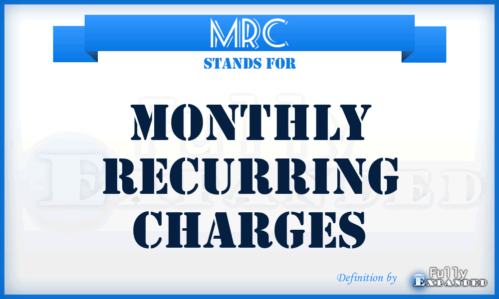 MRC - Monthly Recurring Charges