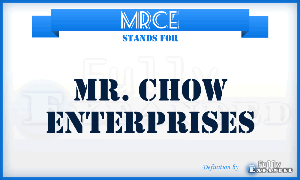 MRCE - MR. Chow Enterprises