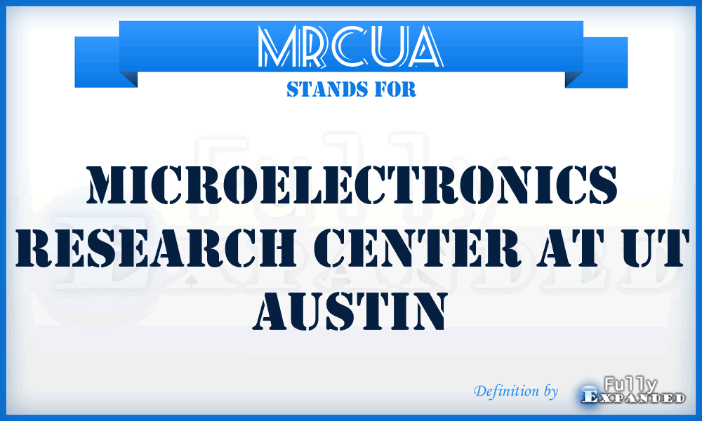 MRCUA - Microelectronics Research Center at Ut Austin
