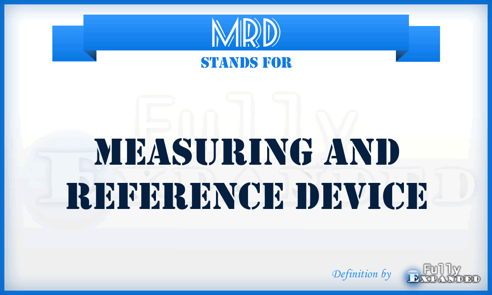 MRD - measuring and reference device