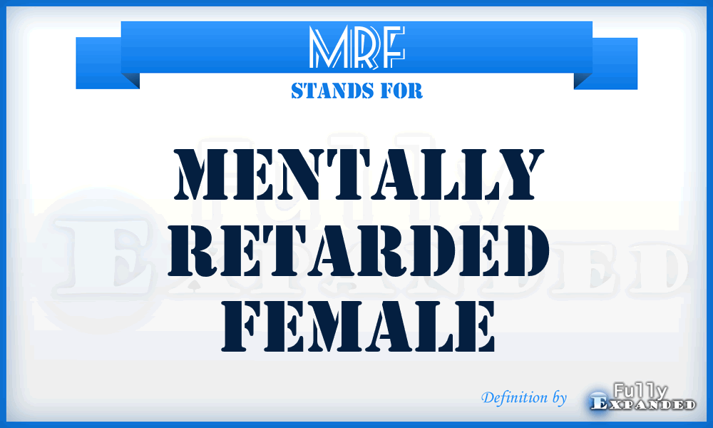 MRF - Mentally Retarded Female