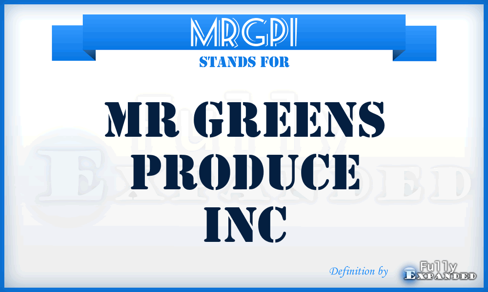 MRGPI - MR Greens Produce Inc
