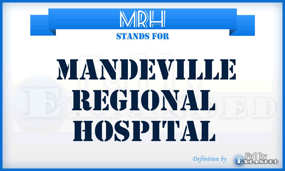MRH -  Mandeville Regional Hospital