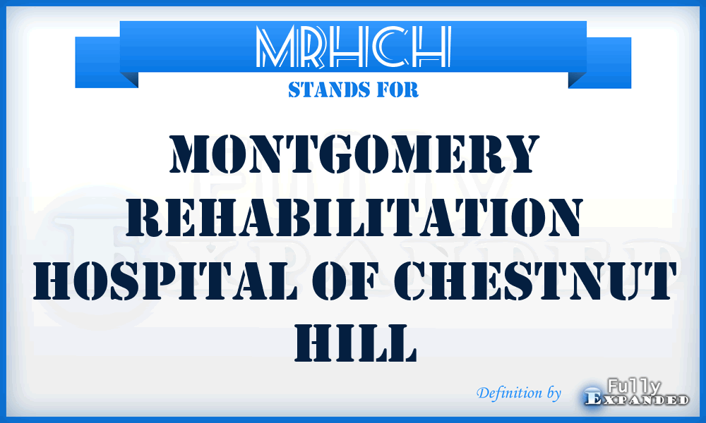 MRHCH - Montgomery Rehabilitation Hospital of Chestnut Hill