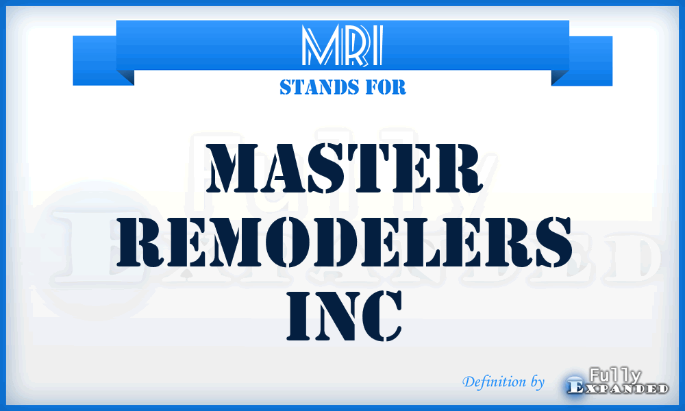 MRI - Master Remodelers Inc
