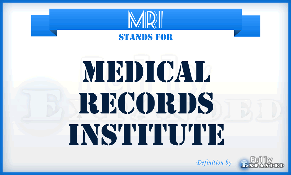 MRI - Medical Records Institute