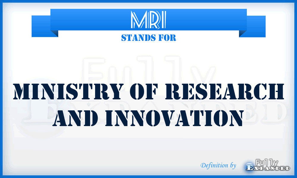 MRI - Ministry of Research and Innovation