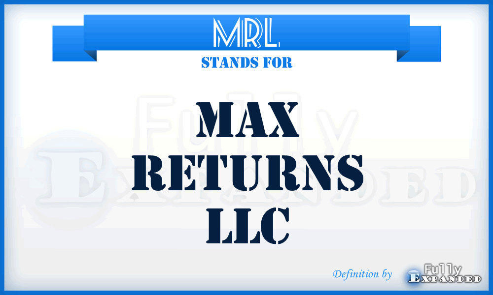 MRL - Max Returns LLC