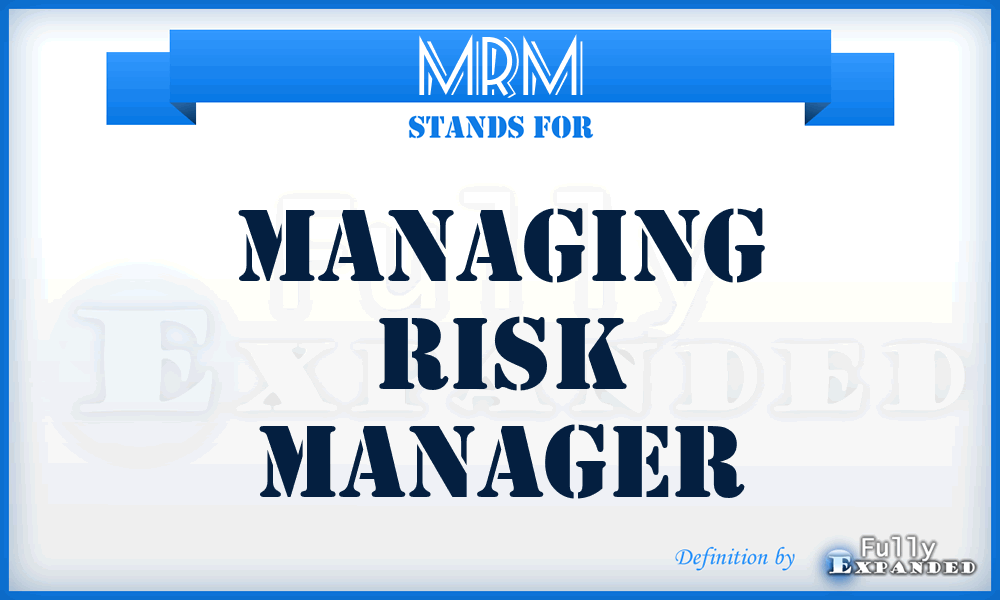 MRM - Managing Risk Manager