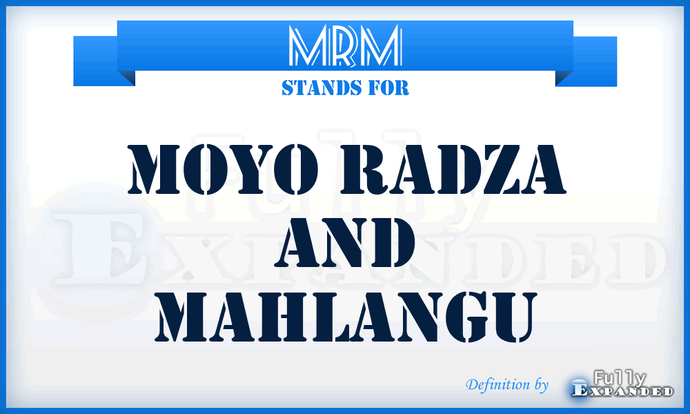 MRM - Moyo Radza and Mahlangu