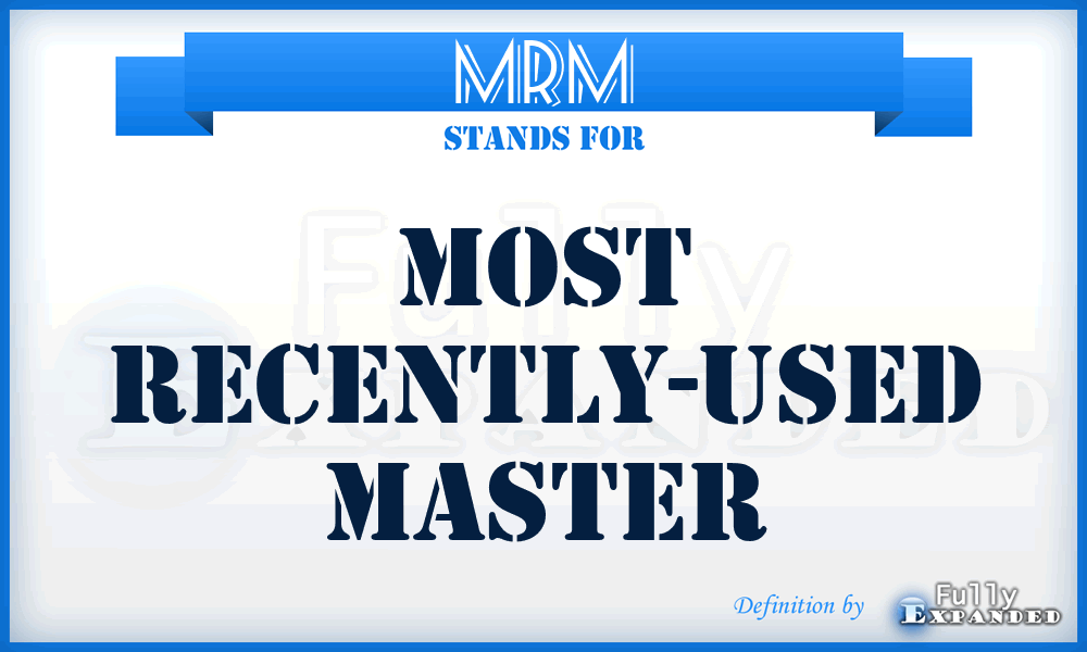 MRM - most recently-used master
