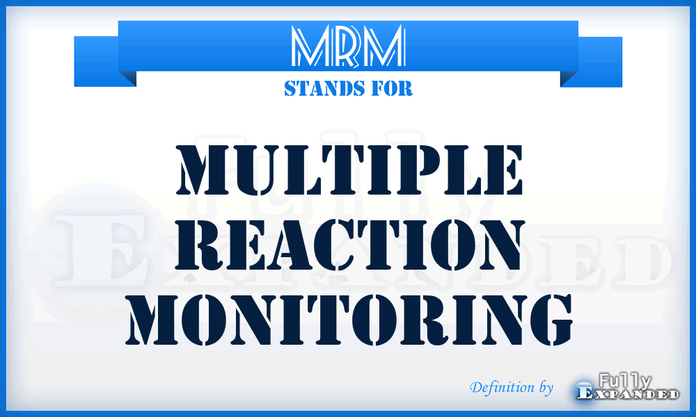 MRM - multiple reaction monitoring