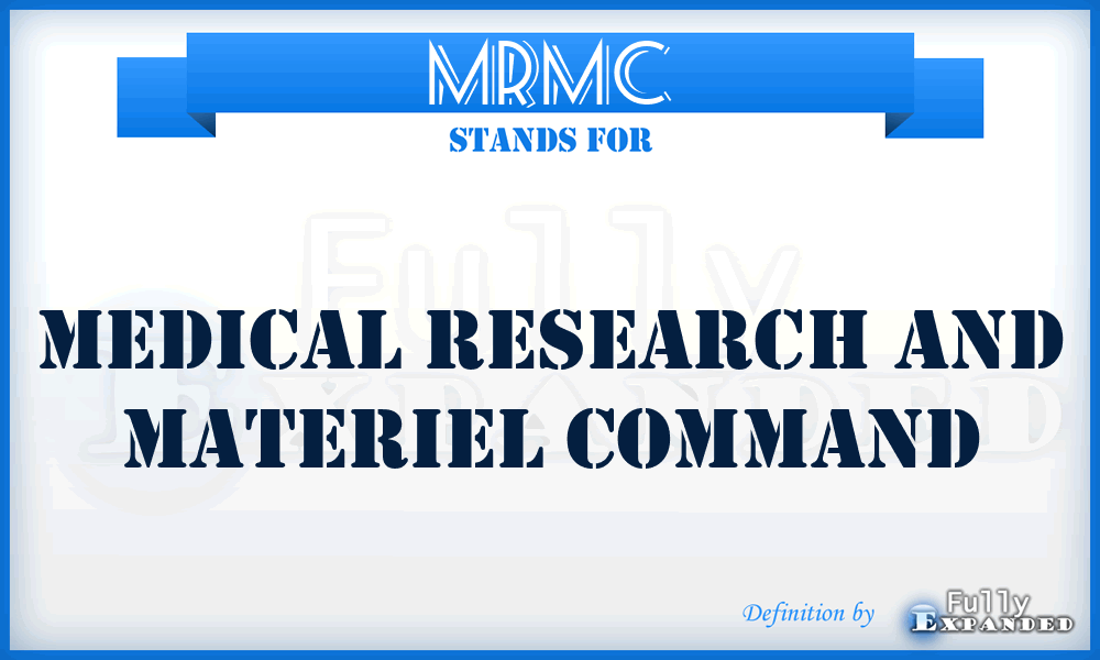 MRMC - Medical Research and Materiel Command