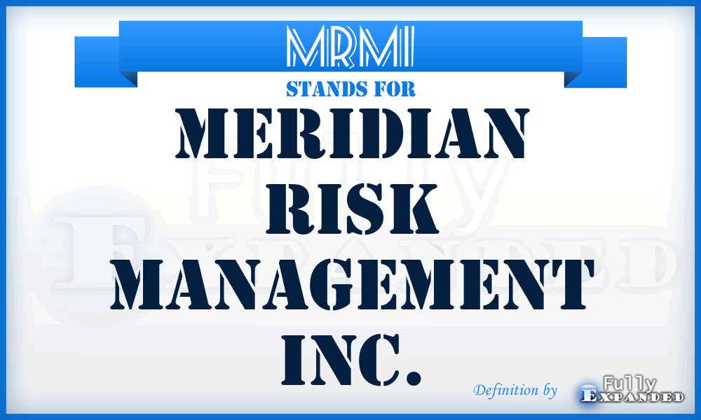 MRMI - Meridian Risk Management Inc.