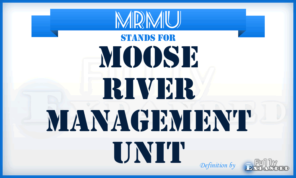 MRMU - Moose River Management Unit