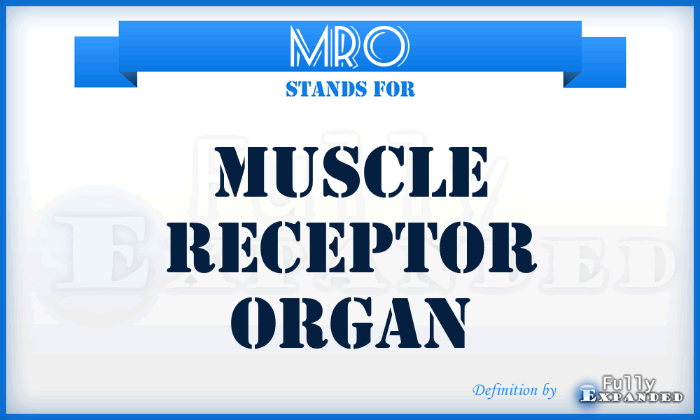 MRO - Muscle Receptor Organ