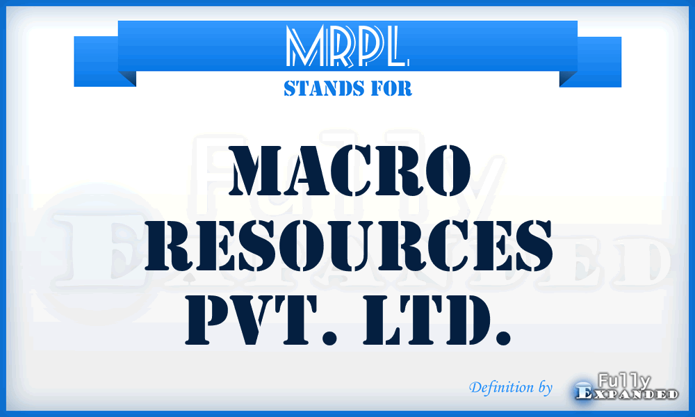 MRPL - Macro Resources Pvt. Ltd.