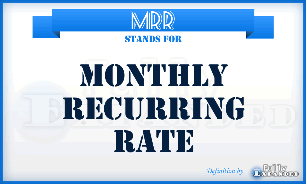 MRR - Monthly Recurring Rate