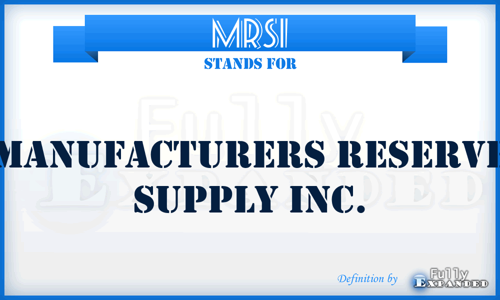 MRSI - Manufacturers Reserve Supply Inc.